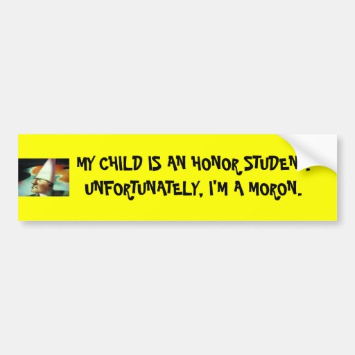 000-davidt0719r-my-child-is-an-honor-student-bumper-sticker-zazzle