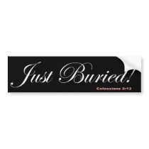 00 just buried bumper stickers