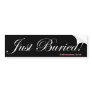 00 just buried bumper stickers 00 just buried bumper stickers
