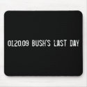 01.20.09 Bush's last day mousepads