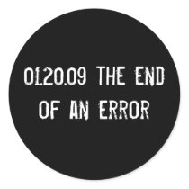 01.20.09 the end of an error stickers