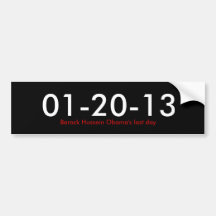 01-20-13, Barack Hussein Obama's last day Bumper Sticker