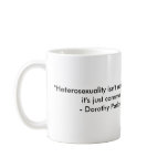 028, "Heterosexuality isn't normal,         it'... Mug