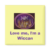 029, Love me, I'm a Wiccan magnets by dee063 029, Love me, I'm a Wiccan magnets