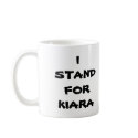 039 (2), I STAND FOR KIARA mugs