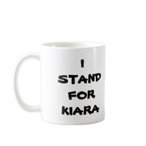 039 (2), I STAND FOR KIARA MUGS