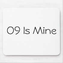 09 Is Mine Mousepad by TheAuthenticyYou 09 Is Mine Mousepad