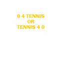 0 4 TENNISORTENNIS 4 0 - Customized t-shirts by aliona 0 4 TENNISORTENNIS 4 0 - Customized t-shirts