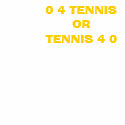 0 4 TENNISORTENNIS 4 0 - Love For Tennis t-shirts by aliona 0 4 TENNISORTENNIS 4 0 - Love For Tennis t-shirts