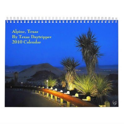 0-Alpine, Texas 2010 Calendar by Texas Daytripper by TexasDaytripper