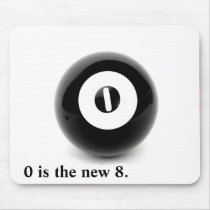 0 is the new 8.  8-ball 0-ball graphic mouse pad. mousepads