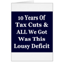 !0 Years of The Bush Tax Cuts for the Wealthy Card