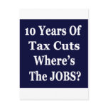 !0 Years of The Bush Tax Cuts for the Wealthy Postcards