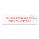 100,000 Sperm And You Were The Fastest? bumper stickers