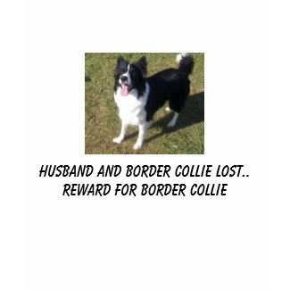 100_3334,
                           Husband and Border Collie lost.. Rewa... shirt