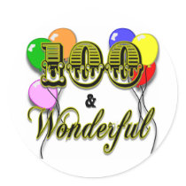 100 and Wonderful Birthday Gifts & Apparel Round Sticker