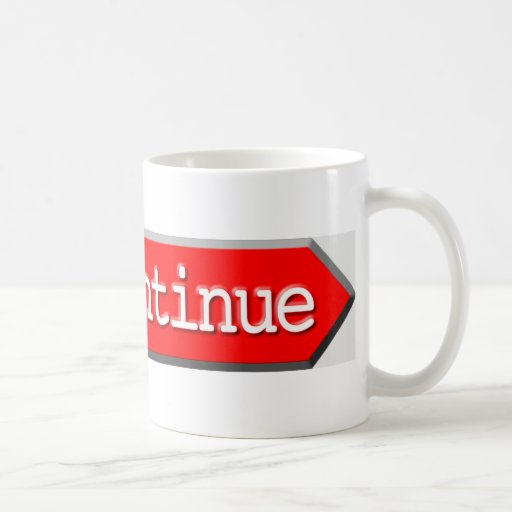 100 - Continue Coffee Mugs