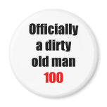 100  Dirty Old Man Fridge Magnet