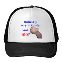 100 Do I Look 100? Trucker Hats