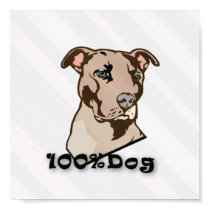 100% Dog Poster posters by CreativeArtist 100% Dog Poster posters