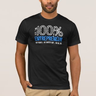 100% Entrepreneur™ T-shirt shirt