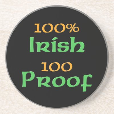 100% Irish 100 Proof Beverage Coaster by IrishGiftShop