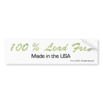 100% LEAD FREE Made in USA bumper sticker bumper stickers by REAL_ART 100% LEAD FREE Made in USA bumper sticker bumper stickers