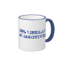 100% LIBERAL - NONADDITIVES - MT1 COFFEE MUG