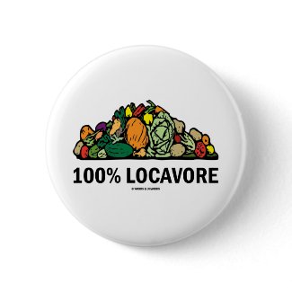 100% Locavore (Pile Of Vegetables) zazzle_button