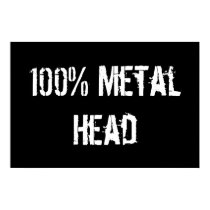 100% Metal Head posters by maggot666_4_life 100% Metal Head posters