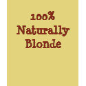 100%, Naturally, Blonde t-shirts