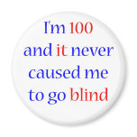 100 Never gone blind Refrigerator Magnets