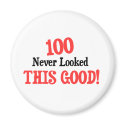 100 never looked this good! magnets by Birthdaybash 100 never looked this good! magnets