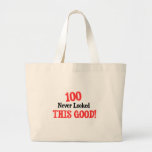 100 never looked this good! tote bag