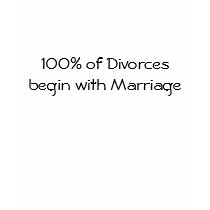 100% of Divorces begin with Marriage t-shirts by cblond1121 100% of Divorces begin with Marriage t-shirts
