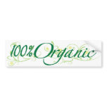 100% Organic Bumper Stickers