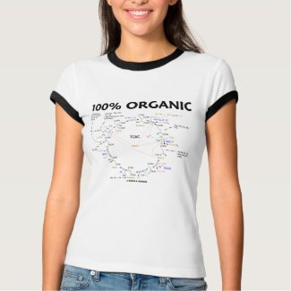 100% Organic (Citric Acid Cycle - Krebs Cycle) shirt