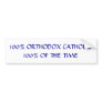 100% Orthodox Catholic Bumper Sticker