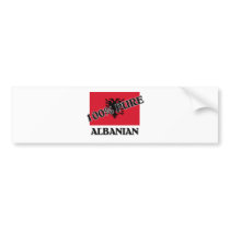 100 Percent ALBANIAN Bumper Stickers