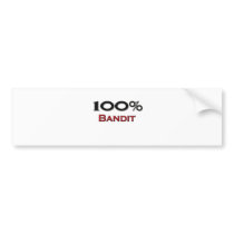 100 Percent Bandit bumper stickers by professions 100 Percent Bandit bumper stickers