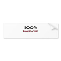 100 Percent Calligrapher bumper stickers