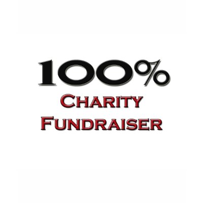 100 Percent Charity Fundraiser Tshirt by professions