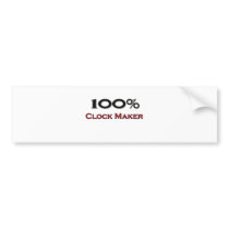 100 Percent Clock Maker bumper stickers by professions 100 Percent Clock Maker bumper stickers
