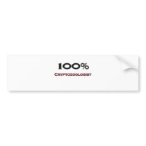 100 Percent Cryptozoologist bumper stickers by professions 100 Percent Cryptozoologist bumper stickers