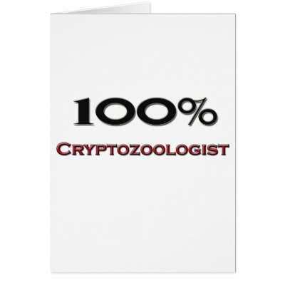 100 Percent Cryptozoologist Greeting Cards by professions