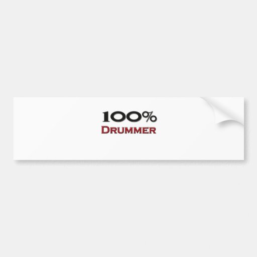 100 Percent Drummer Bumper Stickers