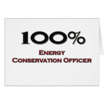 100 Percent Energy Conservation Officer Greeting Cards