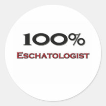 100 Percent Eschatologist Round Stickers