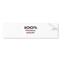 100 Percent Financial Analyst Bumper Stickers