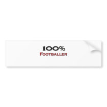 100 Percent Footballer Bumper Sticker
